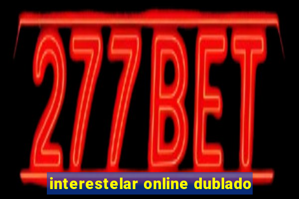 interestelar online dublado